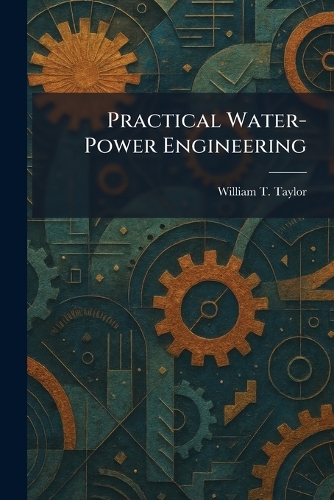 Practical Water-Power Engineering