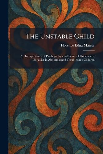 The Unstable Child