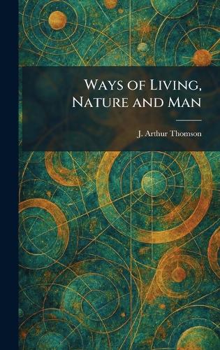 Ways of Living, Nature and Man