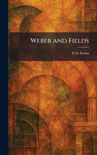 Weber and Fields