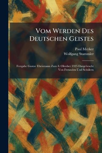 Vom Werden Des Deutschen Geistes