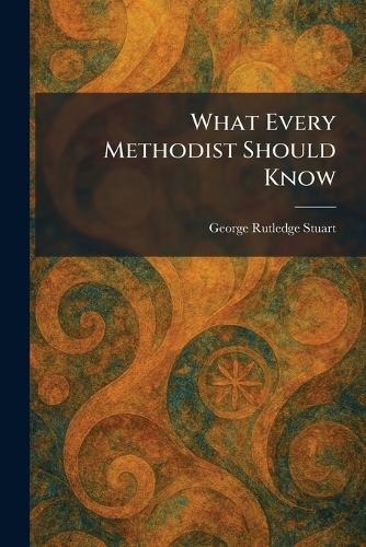 What Every Methodist Should Know