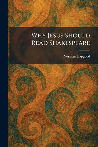 Why Jesus Should Read Shakespeare