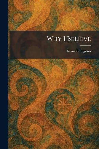 Why I Believe