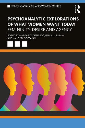 Psychoanalytic Explorations of What Women Want Today