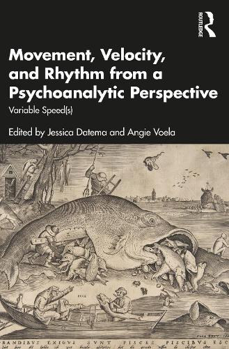 Movement, Velocity, and Rhythm from a Psychoanalytic Perspective