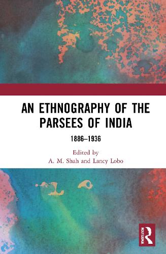 An Ethnography of the Parsees of India