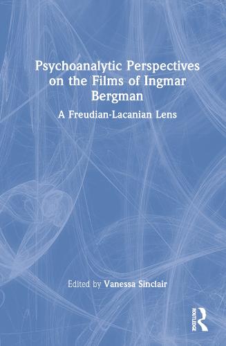 Psychoanalytic Perspectives on the Films of Ingmar Bergman