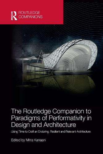 The Routledge Companion to Paradigms of Performativity in Design and Architecture