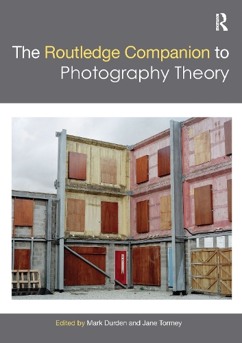The Routledge Companion to Photography Theory