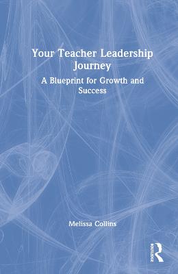 Your Teacher Leadership Journey