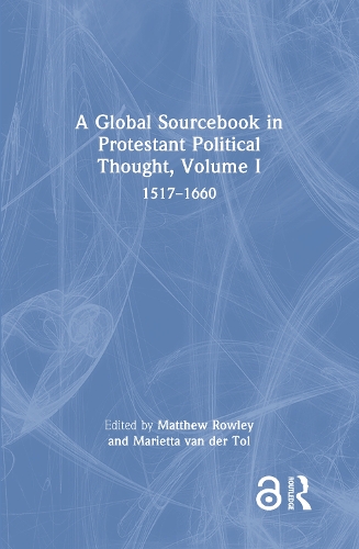 A Global Sourcebook in Protestant Political Thought, Volume I