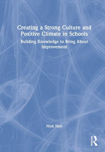 Creating a Strong Culture and Positive Climate in Schools