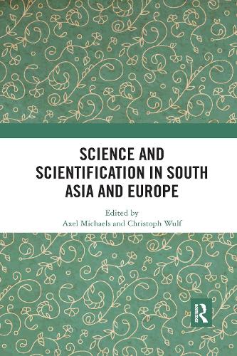 Science and Scientification in South Asia and Europe