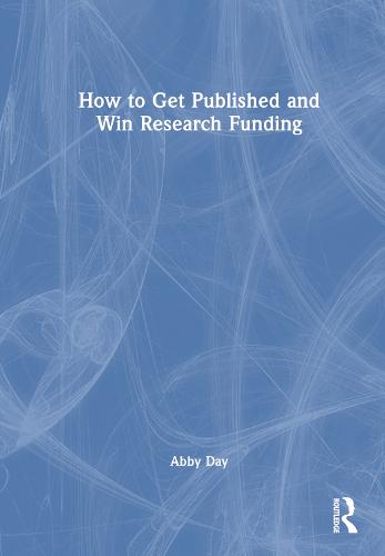 How to Get Published and Win Research Funding