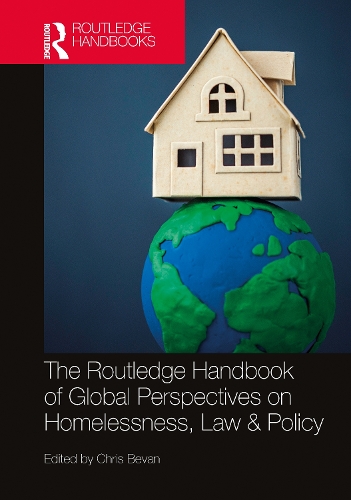The Routledge Handbook of Global Perspectives on Homelessness, Law & Policy