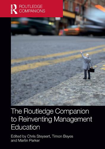 The Routledge Companion to Reinventing Management Education