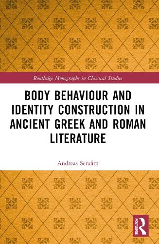 Body Behaviour and Identity Construction in Ancient Greek and Roman Literature