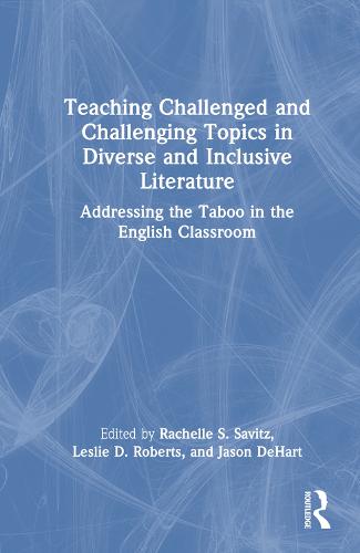 Teaching Challenged and Challenging Topics in Diverse and Inclusive Literature