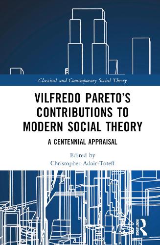 Vilfredo Pareto’s Contributions to Modern Social Theory