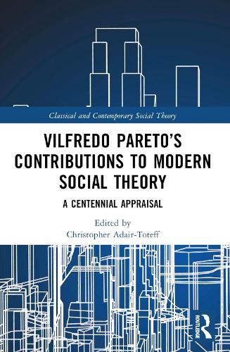 Vilfredo Pareto’s Contributions to Modern Social Theory