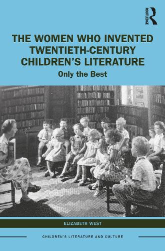 The Women Who Invented Twentieth-Century Children’s Literature