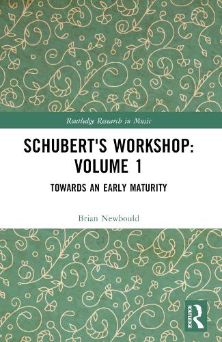 Schubert's Workshop: Volume 1