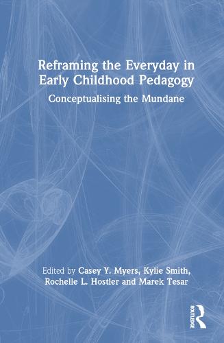 Reframing the Everyday in Early Childhood Pedagogy