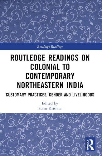 Routledge Readings on Colonial to Contemporary Northeastern India