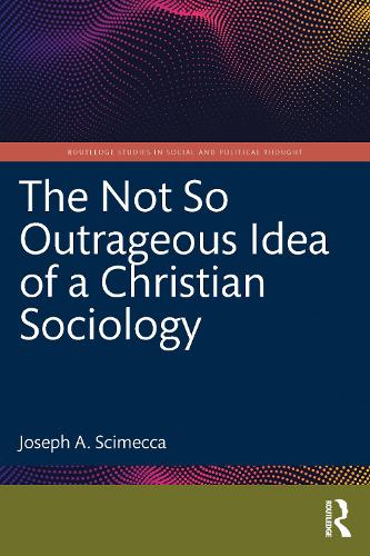 The Not So Outrageous Idea of a Christian Sociology
