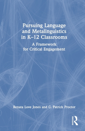 Pursuing Language and Metalinguistics in K–12 Classrooms