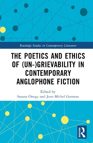 The Poetics and Ethics of (Un-)Grievability in Contemporary Anglophone Fiction