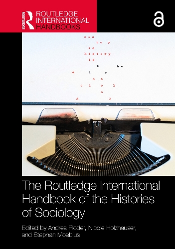 The Routledge International Handbook of the Histories of Sociology