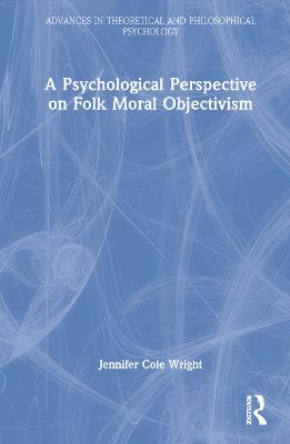A Psychological Perspective on Folk Moral Objectivism