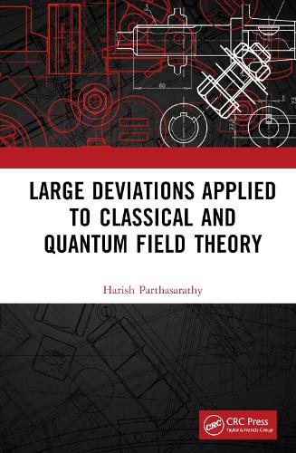 Large Deviations Applied to Classical and Quantum Field Theory