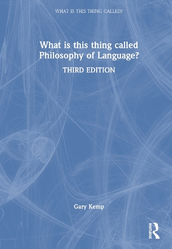 What is this thing called Philosophy of Language?