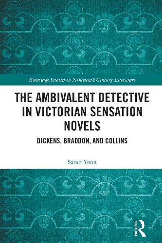 The Ambivalent Detective in Victorian Sensation Novels