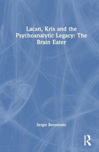 Lacan, Kris and the Psychoanalytic Legacy: The Brain Eater