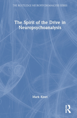 The Spirit of the Drive in Neuropsychoanalysis