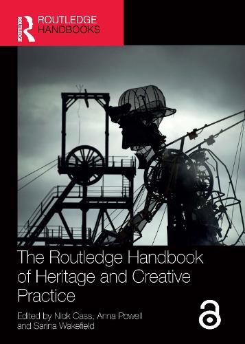 The Routledge Handbook of Heritage and Creative Practice