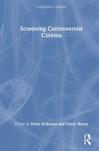 Screening Controversial Cinema