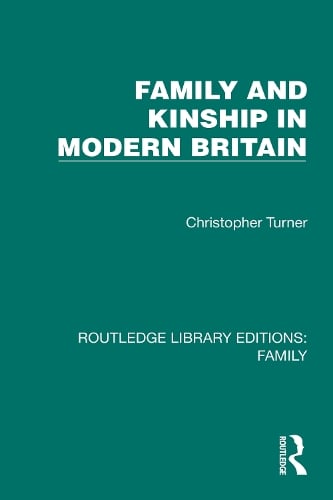 Family and Kinship in Modern Britain