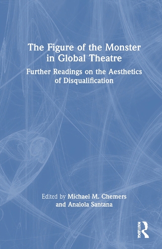 The Figure of the Monster in Global Theatre