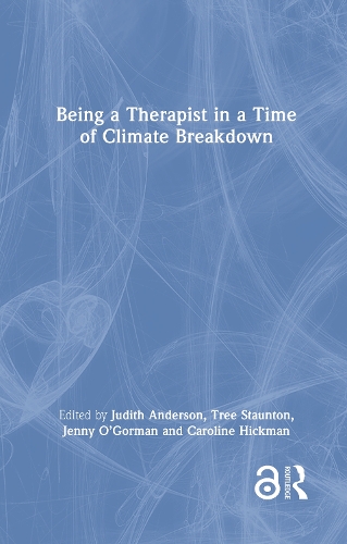 Being a Therapist in a Time of Climate Breakdown