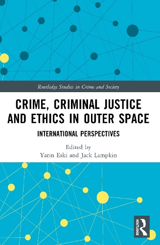 Crime, Criminal Justice and Ethics in Outer Space
