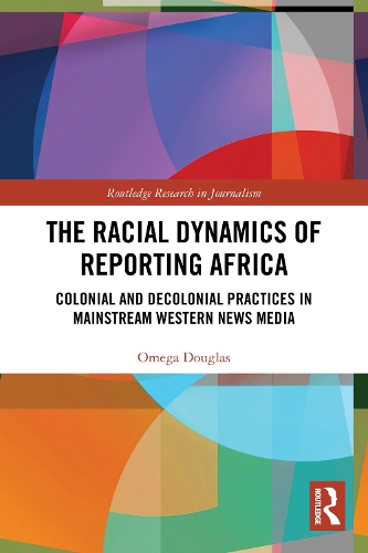 The Racial Dynamics of Reporting Africa