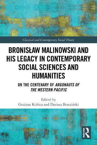 Bronisław Malinowski and His Legacy in Contemporary Social Sciences and Humanities