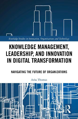 Knowledge Management, Leadership, and Innovation in Digital Transformation