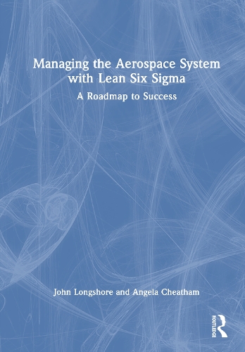 Managing the Aerospace System with Lean Six Sigma