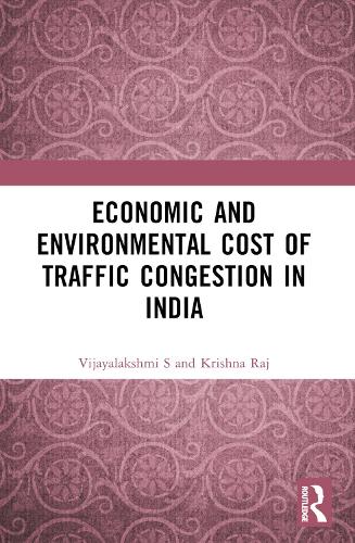 Economic and Environmental Cost of Traffic Congestion in India